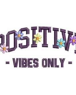 #991 Positive Vibes Only