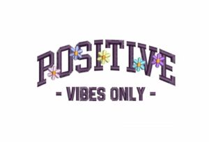 #991 POSITIVE VIBES ONLY